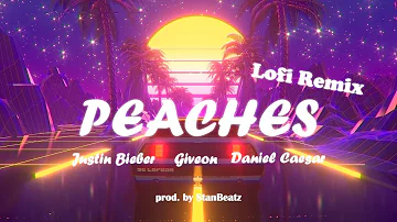 Justin Bieber - PEACHES ft. Daniel Caesar, Giveon (Lofi Remix) | Stanbeatz