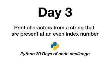 Day 3 | Python 30 Days of Code Challenge | even index number | string | characters | print | prompt