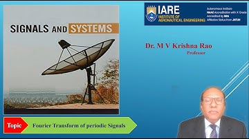 Fourier Transform of periodic Signals by Dr. MV Krishna Rao
