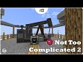 Minecraft: Not Too Complicated 2 - #10 Нефть из неоткуда