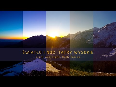 Swiatło i noc. Tatry Wysokie - Light and night. High Tatras