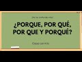 ¿PORQUE, POR QUÉ, POR QUE O PORQUÉ? ¿EN QUÉ SE DIFERENCIAN? ¿CUÁNDO USARLOS?