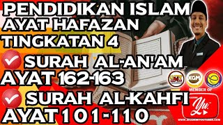 AYAT HAFAZAN TINGKATAN 4 KSSM | SURAH AL-AN'AM AYAT 162-163 | SURAH AL-KAHFI AYAT 101-110