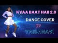 Kyaa baat haii 20  dance cover  vaishnavi  govinda mera naam kyaabaathaii2 dance youtube