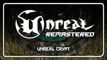 Unreal Soundtrack Remastered - Unreal Crypt