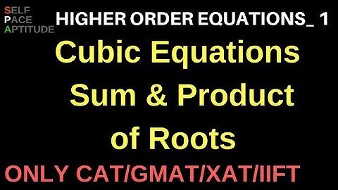 HIGHER ORDER EQUATIONS_LESSON 1_ROOTS OF CUBIC EQUATIONS ALPHA BETA GAMMA