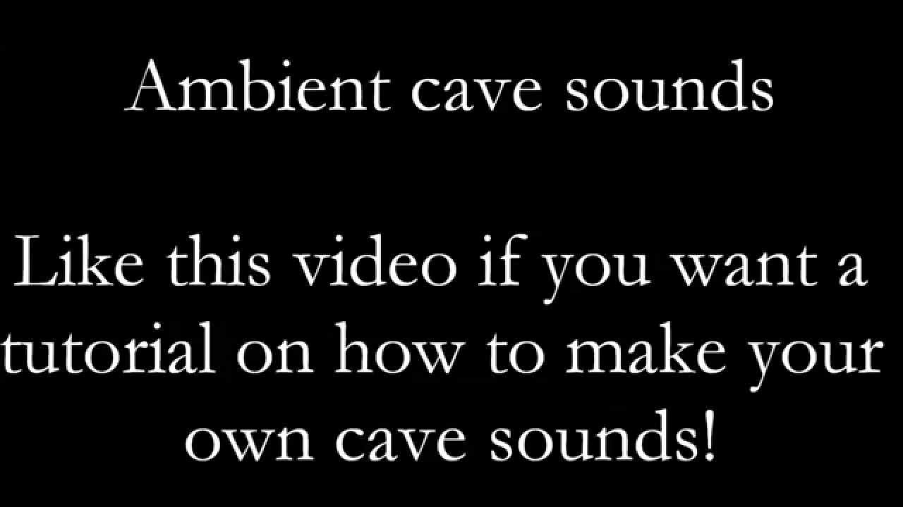 Ambient cave sounds YouTube