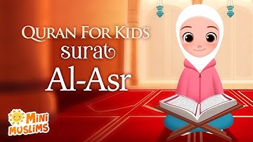 Learn Quran For Kids | Surat Al-Asr سورة العصر‎ ☀️ MiniMuslims