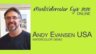 Andy Evansen USA- Watercolor demo on MiniWatercolor Kyiv 2020