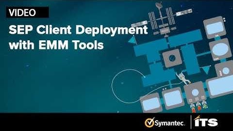 SEP Client Deployment with EMM Tools