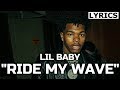 Lil Baby - Ride My Wave (LYRICS) Too Hard