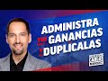 Administra tus ganancias y duplícalas