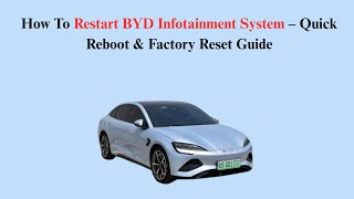 How To Restart BYD Infotainment System – Quick Reboot & Factory Reset Guide screenshot 4