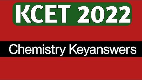 KCET chemistry Keyanswers|KCET Mathematics Keyanswers|KEA 2022 Latest|KCET Chemistry|KCET 2022