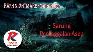 Cerita Horor Sunda | Sarung Peninggalan Asep