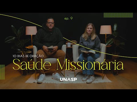 9° Dia - Saúde Missionária - 10 DIAS DE ORAÇÃO