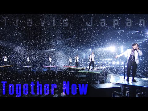 Travis Japan「Together Now」(LIVE 2020 ENTER 1234567)