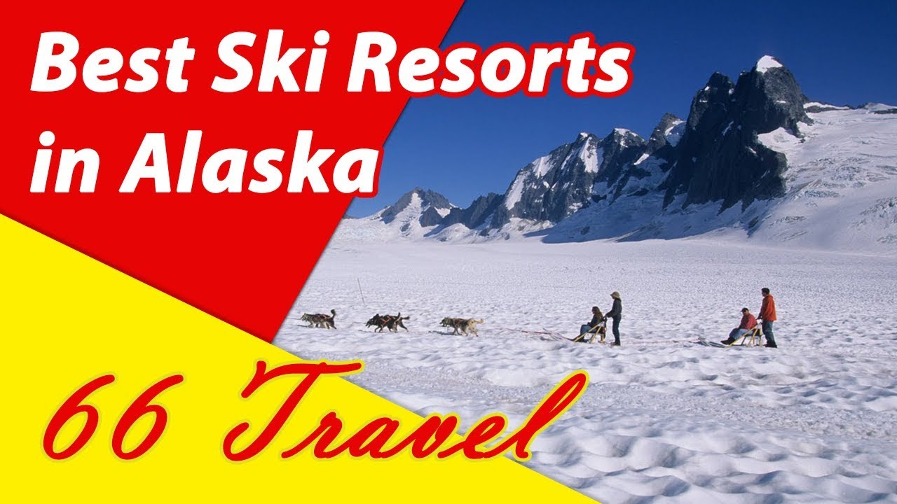 List 5 Best Ski Resorts in Alaska Skiing in United States 66Travel