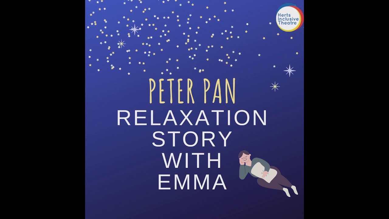 Peter Pan - Relaxation with Emma | Herts Inclusive Theatre