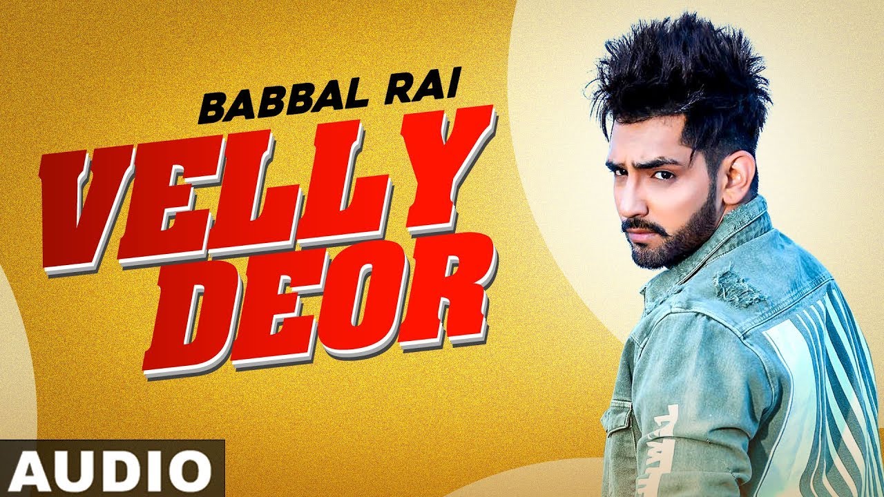 Velly Deor (Full Audio) | Babbal Rai | Latest Punjabi Songs 2020 | Speed Records