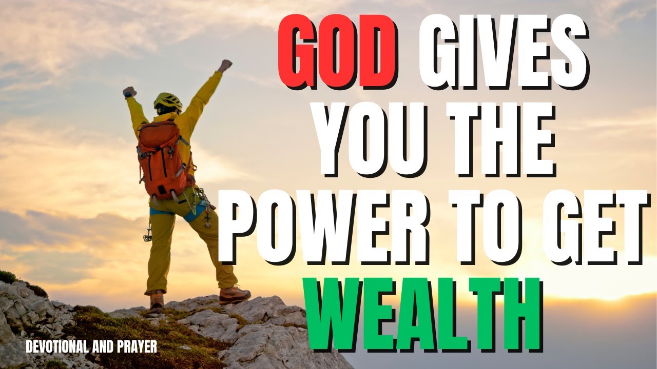 Did You Know God Gives You The Power To Get Wealth | Christian ...