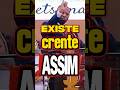EXISTE CRENTE ASSIM #prosielgomes #shorts #deus #jesus #pregação #evangelho #biblia