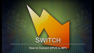 How to Convert OPUS to MP3 | Switch Audio Converter Tutorial