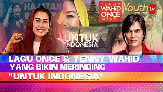 LAGU ONCE & YENNY WAHID YANG BIKIN MERINDING 'UNTUK INDONESIA' | Begini Musik