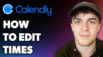 How to Edit Calendly Times (Full 2024 Guide)