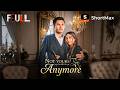 FULL Not Yours Anymore ShortMax Watch Dramas Show FULL Not Yours Anymore ShortMax Watch Dramas Show