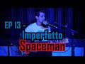 Imperfetto - Spaceman - EP 13 - Container Audio Session