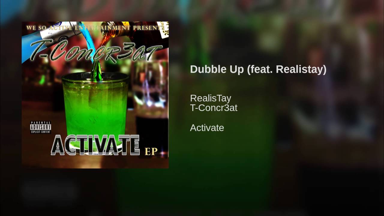 Dubble Up feat  Realistay