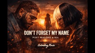 Post Malone ft. Sia – Don’t Forget My Name | Official Music Video