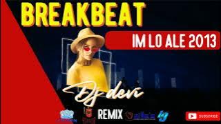 IM LO ALE 2013 (DJ Devi Breakbeat Remix Single)