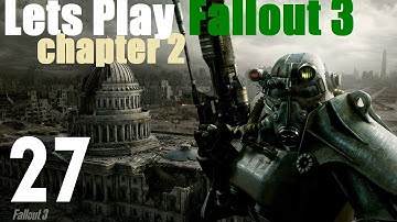 Lets Play Fallout 3 : Ch 2 Episode 27