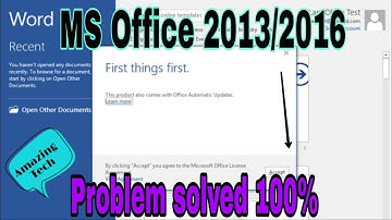 M S Office 2013/2016 crash when opening Error First thing First ,ms office license agreement Error