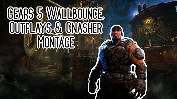 Gears 5 Wallbounce, Outplays & Gnasher Montage