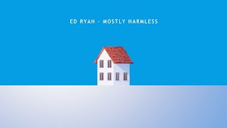 Ed Ryan - Mostly Harmless [Electronic-House]