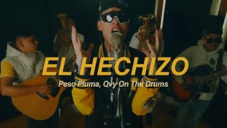 Peso Pluma, Ovy On The Drums - EL HECHIZO (Letra/Lyrics)