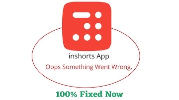 Fix inshorts Oops Something Went Wrong Error. Please Try Again Later Problem Error Solved