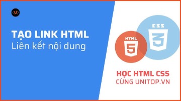 #6. Cách sử dụng link(thẻ a) Html trong 30 phút | Học html css cùng unitop.vn