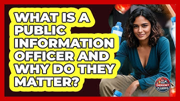 What Is A Public Information Officer And Why Do They Matter? - Your Emergency Planner