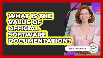 What Is The Value Of Official Software Documentation?