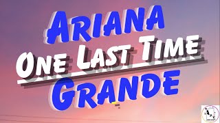 Ariana Grande - One Last Time (Lyrics) (small font version)