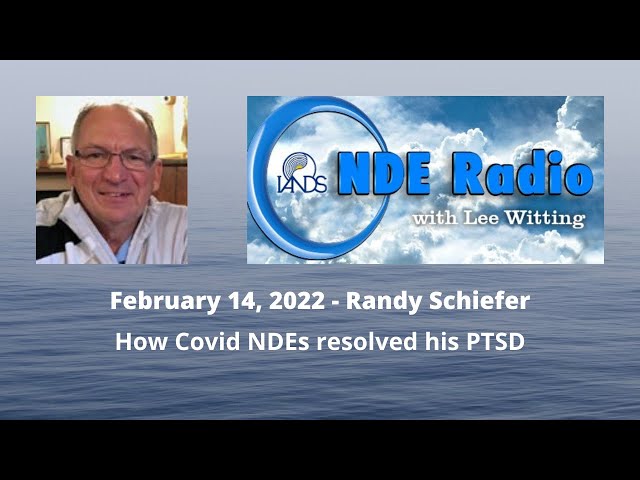 Randy Schiefer: How Covid NDEs resolved his PTSD