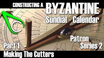 Constructing A Byzantine Sundial-Calendar - Part 1 (Making The Cutters)