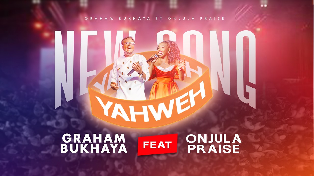 Yahweh - Graham Bukhaya ft Onjula Praise (KOMPA, Skiza 95213184)