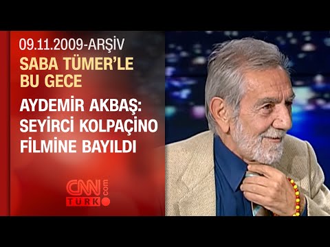 Aydemir Akbaş: Kolpaçino'ya 10 gün için gittim 45 gün kaldım - Saba Tümer'le Bu Gece - 09.11.2009