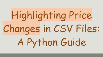 Highlighting Price Changes in CSV Files: A Python Guide