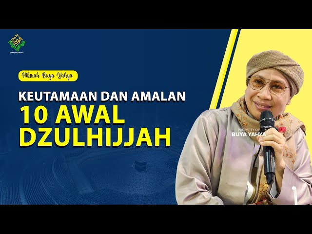 Keutamaan dan Amalan 10 Awal Dzulhijjah - Hikmah Buya Yahya class=